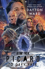 Star Trek: Picard: To Defy Fate by Dayton Ward, 9781668097793