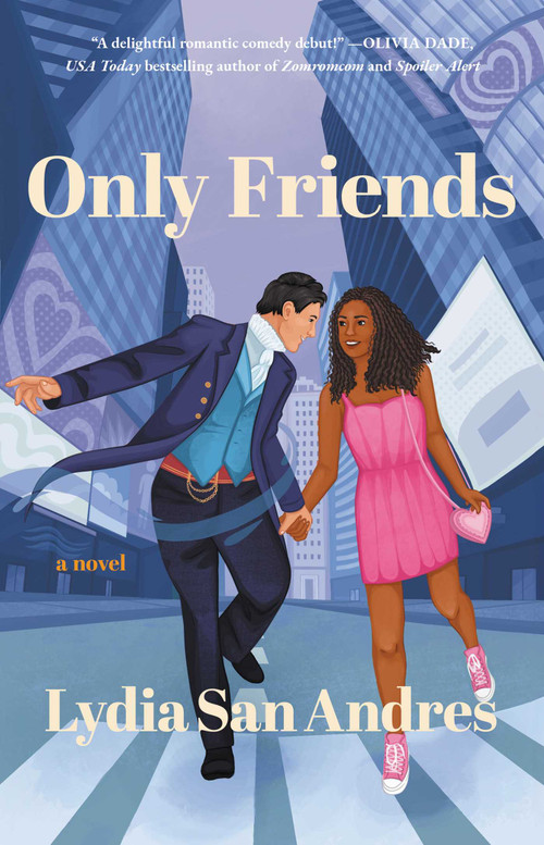 Only Friends (A Novel) by Lydia San Andres, 9781668098066
