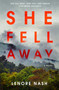 She Fell Away (A Novel) by Lenore Nash, 9781668098370
