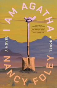 I Am Agatha (A Novel) by Nancy Foley, 9781668098578