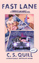 Fast Lane by C. S. Quill, 9781668209523