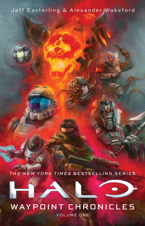 Halo: Waypoint Chronicles (Volume One) by Jeff Easterling, Alexander Wakeford, 9781668215227