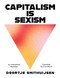 Capitalism Is Sexism by Doortje Smithuijsen, Erica Moore, 9781668219669