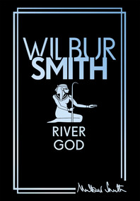 River God (The Egyptian Series) by Wilbur Smith, 9781785128752