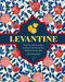 Levantine (Fresh & vibrant recipes to share from the Eastern Mediterranean table) by Ghillie Basan, 9781788795845
