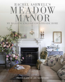 Meadow Manor (My Majestic English Countryside Home) by Rachel Ashwell, 9781800655690