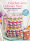 Crochet with Leftover Yarn (Quick and easy stashbuster patterns using one ball or less) by Nicki Trench, 9781800655843