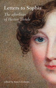 Letters to Sophia (The Afterlives of Hester Thrale) by Kate Chisholm, Loren Rothschild, 9781836360131