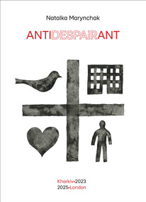 Antidespairant by Natalka Maryanchak, Kostiantyn Zorkin, 9781836360360
