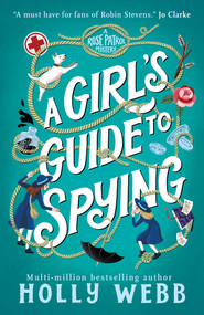 A Girl's Guide to Spying by Holly Webb, 9781836431213