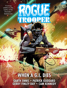 Rogue Trooper: When a G.I. Dies by Garth Ennis, Gerry Finley-Day, Patrick Goddard, Cam Kennedy, 9781837866601