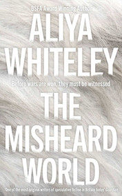 The Misheard World by Aliya Whiteley, 9781837866915