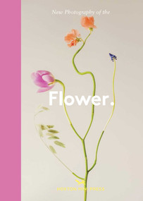 New Photography of the Flower. by Lucy Davies, 9781914314957
