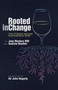 Rooted in Change (The Stories Behind Sustainable Wine) by Jane Masters MW, Andrew Neather, Sir John  Hegarty, 9781917084703