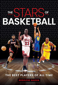 Stars of Basketball (The Best Players of All Time) by Rodolphe Gaudin, 9781922662408