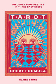 Tarot Cheat Formula (Discover your destiny in three easy steps) by Claire Stone, 9781923208353