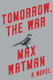 Tomorrow, the War by Max Watman, 9781949846768