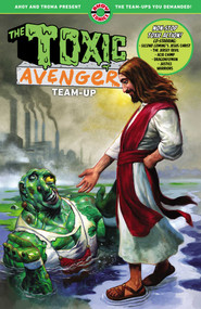 Toxic Avenger Team-Up by Mark Russell, Stuart Moore, Tom Peyer, Bryce Ingman, 9781952090424