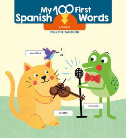 My 100 First Spanish Words - Pull Tab - Animals by Little Genius Books, 9781960107923
