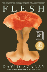 Flesh (A Novel (Booker Prize Winner)) - 9781982122805 by David Szalay, 9781982122805