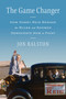 The Game Changer (How Harry Reid Remade the Rules and Showed Democrats How to Fight) by Jon Ralston, 9781982194413