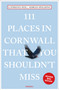 111 Places in Cornwall That You Shouldn't Miss - 9783740828059 by Catriona Neil, Adrian Spalding, 9783740828059
