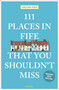 111 Places in Fife That You Shouldn't Miss by Gillian Tait, 9783740828066