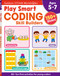 Play Smart Coding Skill Builders (For Ages 5-7 (Gakken STEAM Workbooks)) by Gakken early childhood experts, 9784056212624