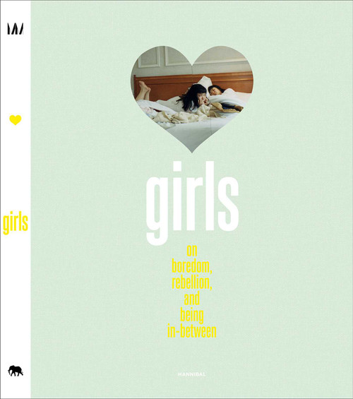 GIRLS (On Boredom, Rebellion and Being In-Between) by Elisa Wyngaert, Claire Marie Healy, Wim Mertens, Alex Quincho, 9789493416161