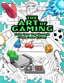 The Art of Gaming (Color Your Way Through Video Game History) by Elmer Damasco, Insight Editions, 9798337400068