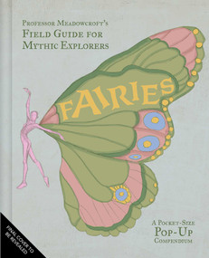 Professor Meadowcroft's Field Guide to Fairies (A Pocket-Size Pop-Up Compendium) by Stacia  Deutsch, Matthew Reinhart, Insight Editions, 9798337401096
