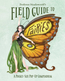 Professor Meadowcroft's Field Guide to Fairies (A Pocket-Size Pop-Up Compendium) by Matthew Reinhart, Kaitlin Hoyt, Stacia  Deutsch, 9798337401096
