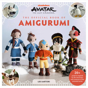 Avatar: The Last Airbender: The Official Book of Amigurumi by Lee Sartori, 9798337402574
