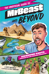 MrBeast and Beyond (Awesome Facts Inspired by the YouTube Sensation) by Patty Michaels, Ceej Rowland, 9798347104192