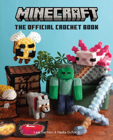 Minecraft: The Official Crochet Book by Lee Sartori, Nadia  Oxford, 9798886637526