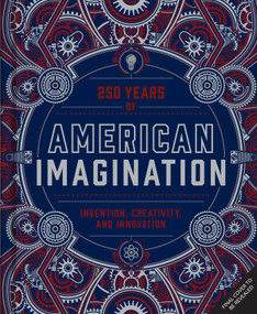 American Imagination (250 Years of Invention, Creativity, and Innovation) by Jennifer Newens, 9798886742640
