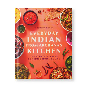 Everyday Indian from Archana's Kitchen (100 Simple Recipes for Busy Home Cooks) by Archana Doshi, 9798886742862