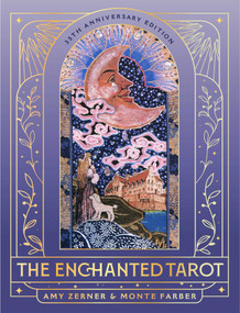 The Enchanted Tarot (35th Anniversary Edition) by Monte Farber, Amy Zerner, 9798887621760