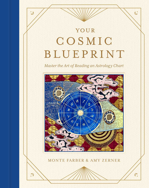 Your Cosmic Blueprint (Master the Art of Reading an Astrology Chart) by Amy Zerner, Monte Farber, 9798887621784