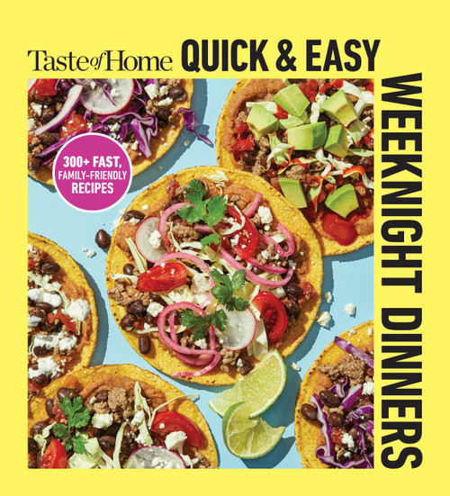 Taste of Home Quick & Easy Weeknight Dinners (With 200 Plus Recipes for Fast and Family Friendly Meals) by Taste of Home, 9798889771692