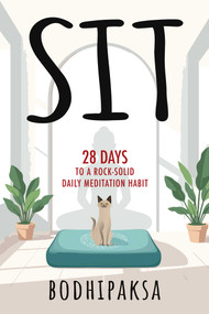 Sit (28 Days to a Rock-Solid Daily Meditation Habit) by Bodhipaksa, 9798890700087