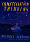 Constellation Thinking (Create a Life of Purpose Without a North Star) by Michael Ventura, 9798893311211
