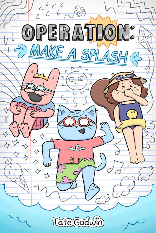 Operation: Make a Splash by Tate Godwin, 9781524890230