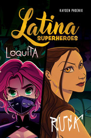 Latina Superheroes (Loquita & Ruca) by Kayden Phoenix, 9781524892609