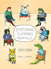 Emotional Support Animals (Anonymous Fuzzball Comics + Workbook) by Nicole Georges, 9781524899165