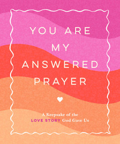 You Are My Answered Prayer (A Keepsake of the Love Story God Gave Us) by Jen Thompson, 9781524899929