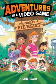 The Adventures in a Video Game (Great Pie Heist) by Dustin Brady, A.K. Atticus, 9798881602284