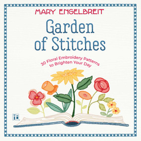 Garden of Stitches (30 Floral Embroidery Patterns to Brighten Your Day) by Mary Engelbreit, 9798881602628