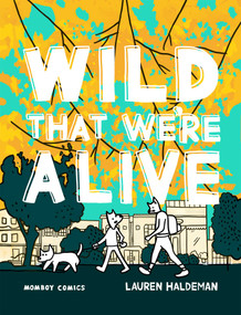 Wild That We're Alive (Momboy Comics) by Lauren Haldeman, 9798881603250