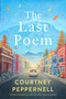 The Last Poem (A Novel) by Courtney Peppernell, 9798881605568